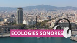 Ecologies Sonores Esmuc Web Ecologies Sonores Esmuc Web